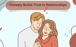 Honesty-Builds-Trust-in-Relationships-1024x768-1-edited-1